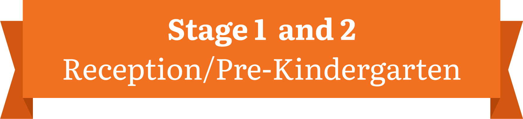Stages 1 and 2 Reception or Pre-Kindergarten