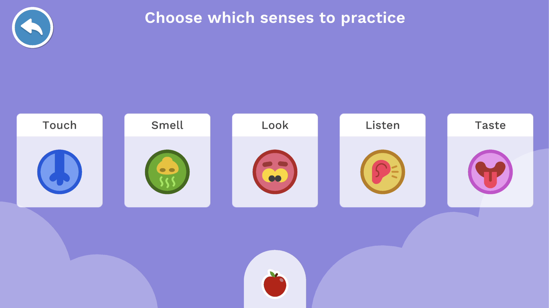 Choose which senses to practice: Touch, smell, look, listen or taste.